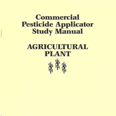 Agricultural Plant, Commercial Pesticide Applicator Study Manual