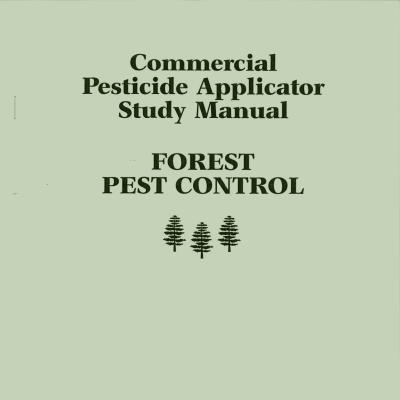 Forest Pest Control, Commercial Pesticide Applicator Study Manual