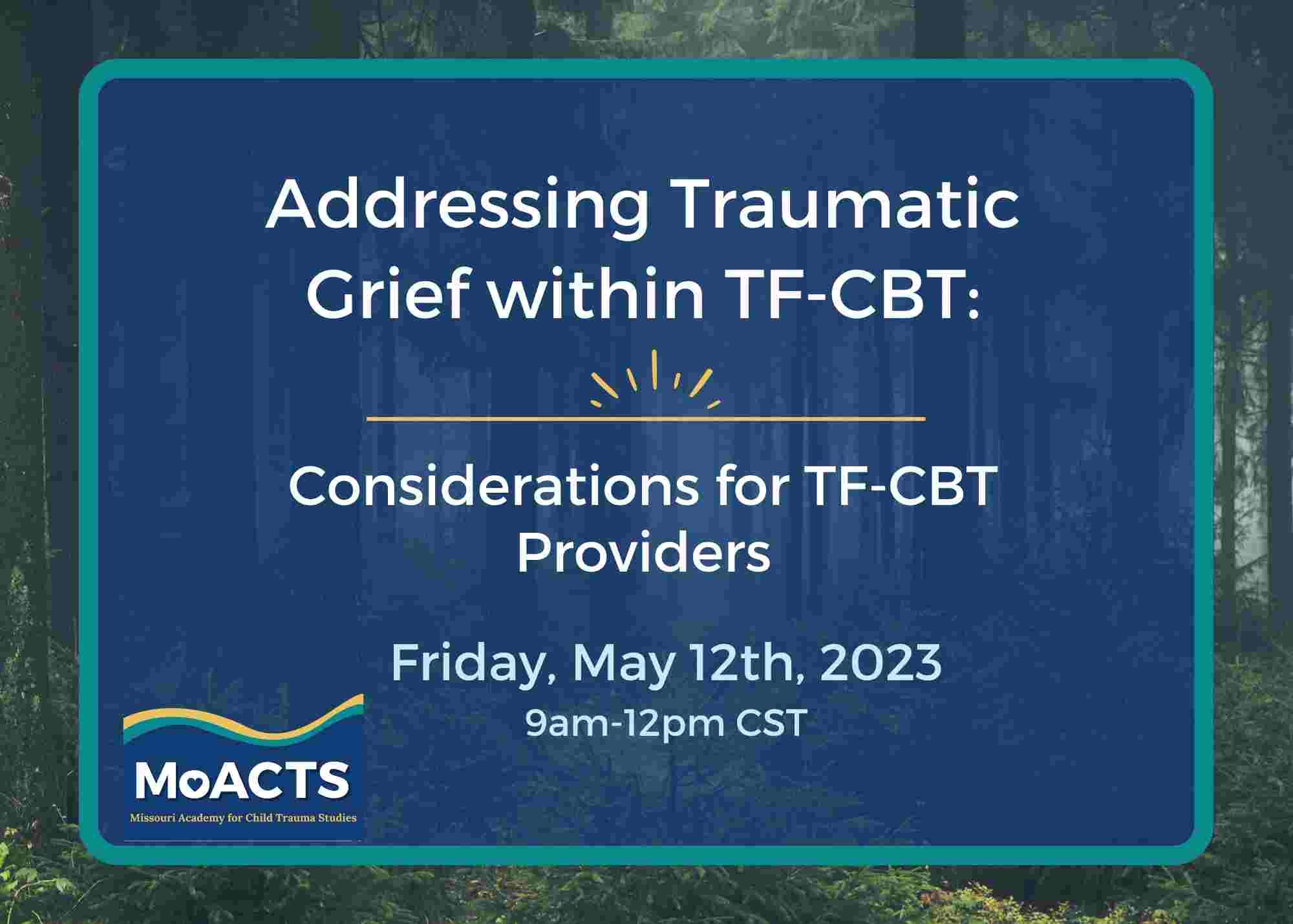 Addressing Traumatic Grief within TFCBT Considerations for TFCBT