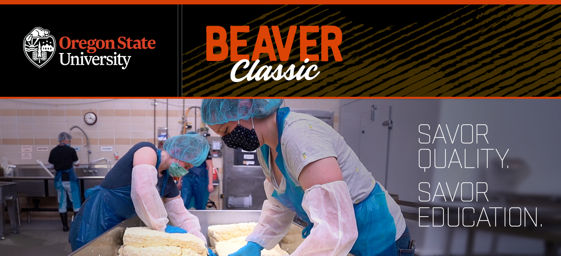Beaver Classic. Made by Oregon State University students for all who care about high quality, sustainable food products and the future of Oregon agriculture. Savor quality. Savor education.