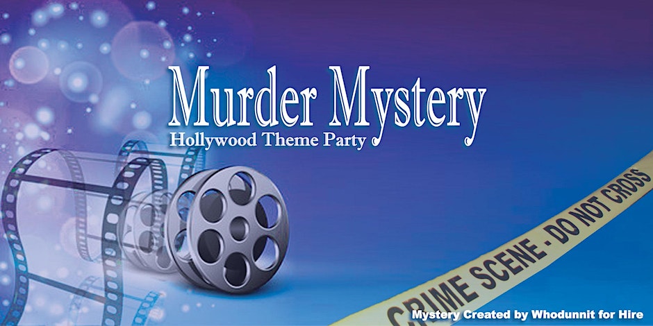 Murder Mystery - Hollywood Homicide March 15