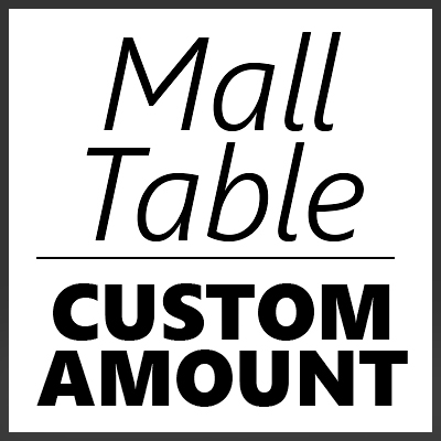 Mall Table - Custom Amount (Enter Invoice Amount)