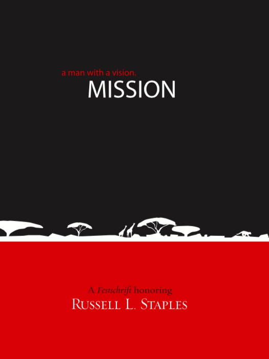 A Man with a Vision: Mission. A Festschrift Honoring Russell L. Staples