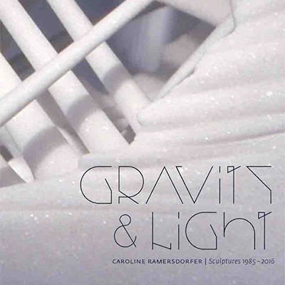 Gravity & Light: Caroline Ramersdorfer Sculpture 1985-2016