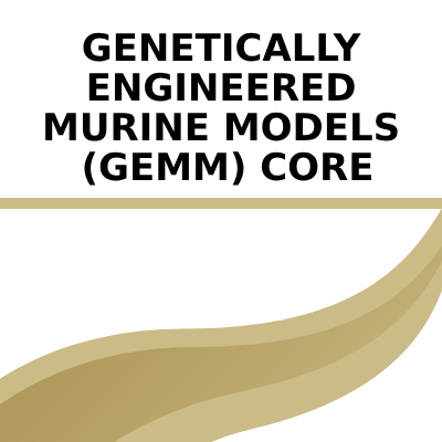 Genetically Engineered Murine Models (GEMM) Core