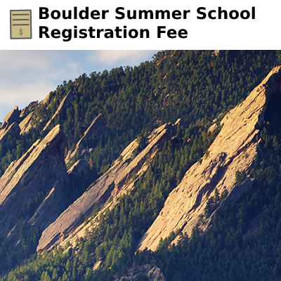 2023 Boulder Summer School Registration Fee