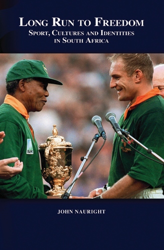Long Run to Freedom: Sport, Cultures and Identities in South Africa