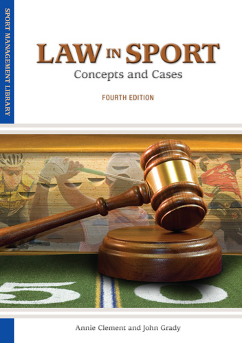 Law in Sport: Cases & Concepts, 4th Ed.