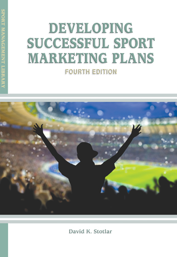 Developing Successful Sport Marketing Plans, 4th Ed.