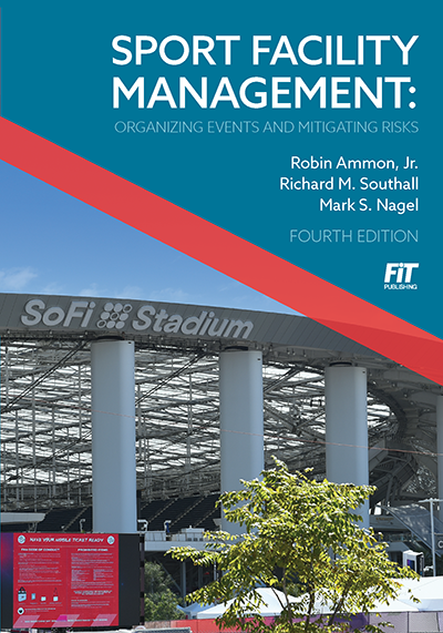 Sport Facility Management: Organizing Events and Mitigating Risks, 4th Edition