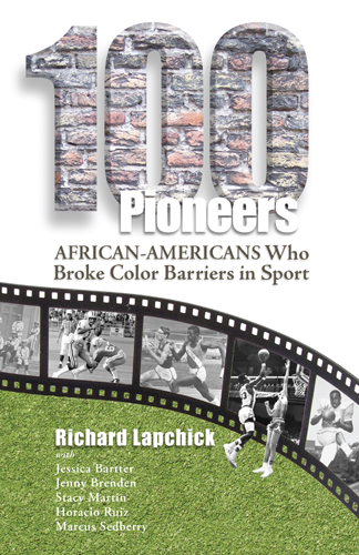 100 Pioneers: African-Americans Who Broke Color Barriers in Sport