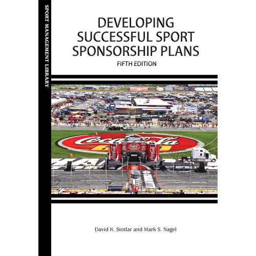 Developing Successful Sport Sponsorship Plans, 5th Edition