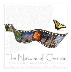 The Nature of Clemson: A Field Guide to the Natural History of Clemson University