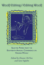 Woolf Editing/Editing Woolf: Selected Papers from the Eighteenth Annual Conference on Virginia Woolf