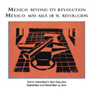 Mexico Beyond Its Revolution | México Màs Allà de su Revolucíon