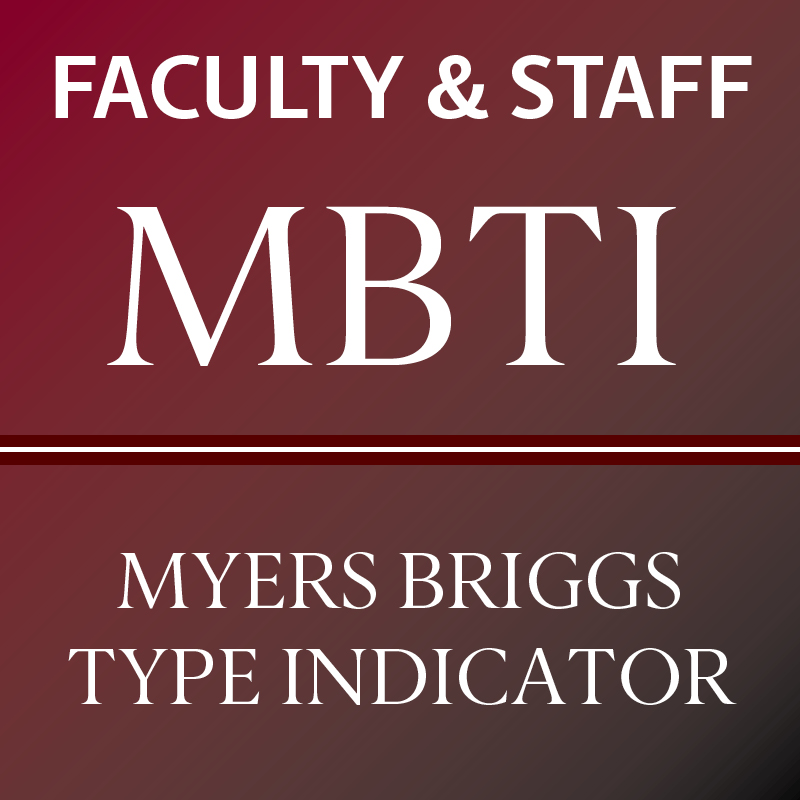 FACULTY/STAFF | Myers-Briggs Type Indicator (MBTI)