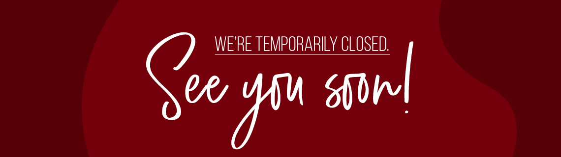 Garnet graphic with words that say: "We're temporarily closed. See you soon!"