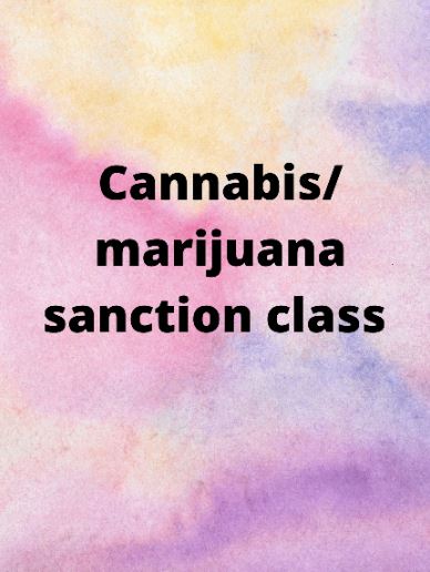 Cannabis/marijuana Sanction Class