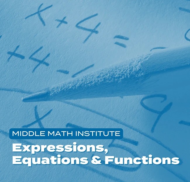 Middle Math Institute: Expressions, Equations, & Functions - June 15-18, 2026, Oxford, MS
