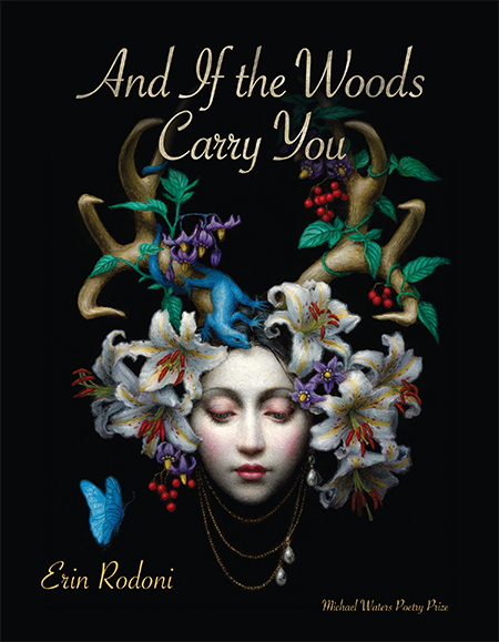 And If the Woods Carry You by Erin Rodoni