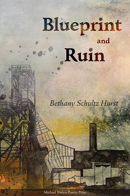 Blueprint and Ruin by Bethany Schultz Hurst