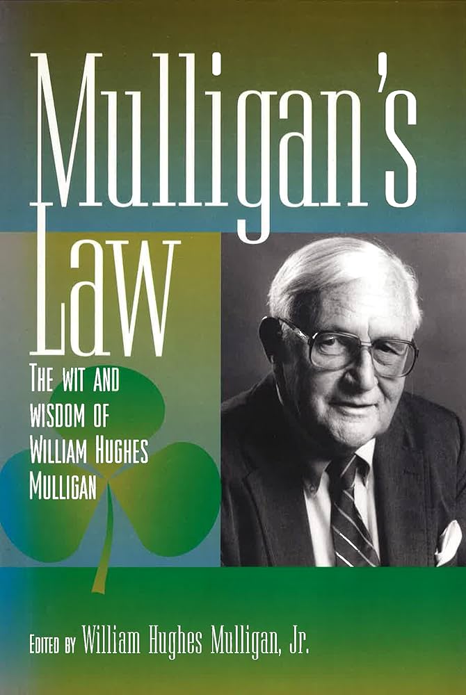 Mulligan's Law: The Wit and Wisdom of William Hughes Mulligan