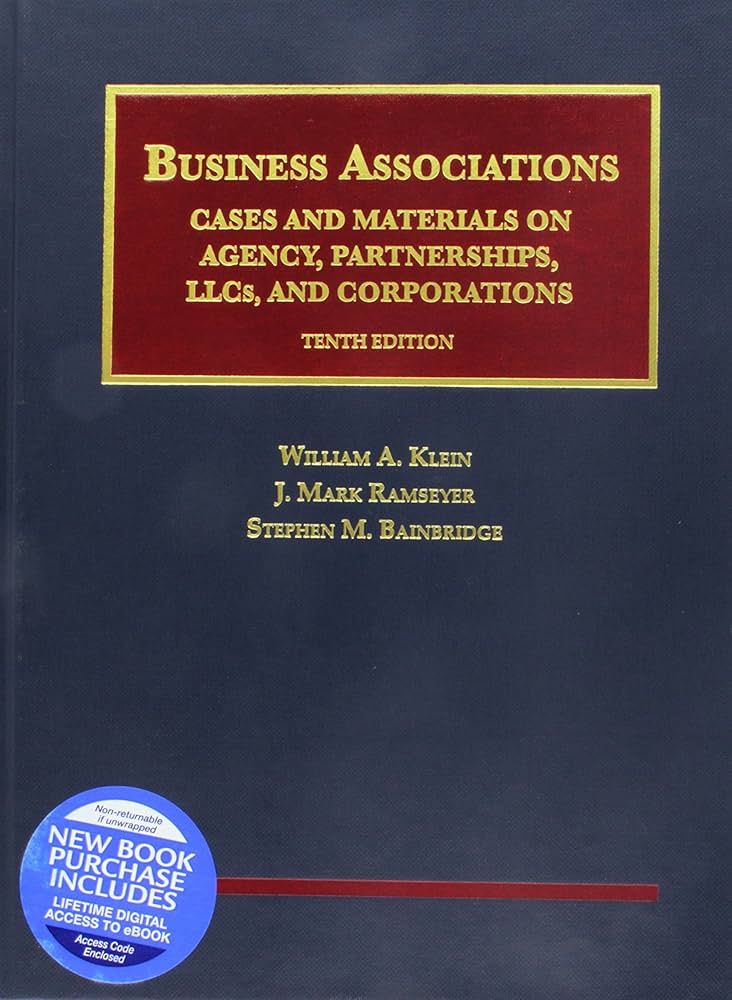 Business Assocations: Cases and Materials on Agency, Partnerships, LLCs, and Corporations 10th