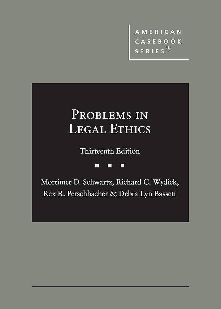 Problems in Legal Ethics 13th Ed.
