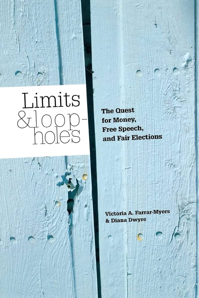 Limits & Loopholes: The Quest for Money, Free Speech, and Fair Elections