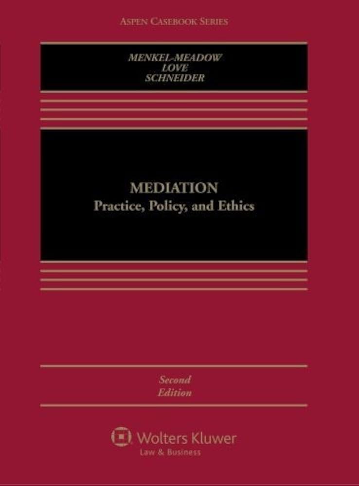 Mediation: Practice, Policy, and Ethics 2nd