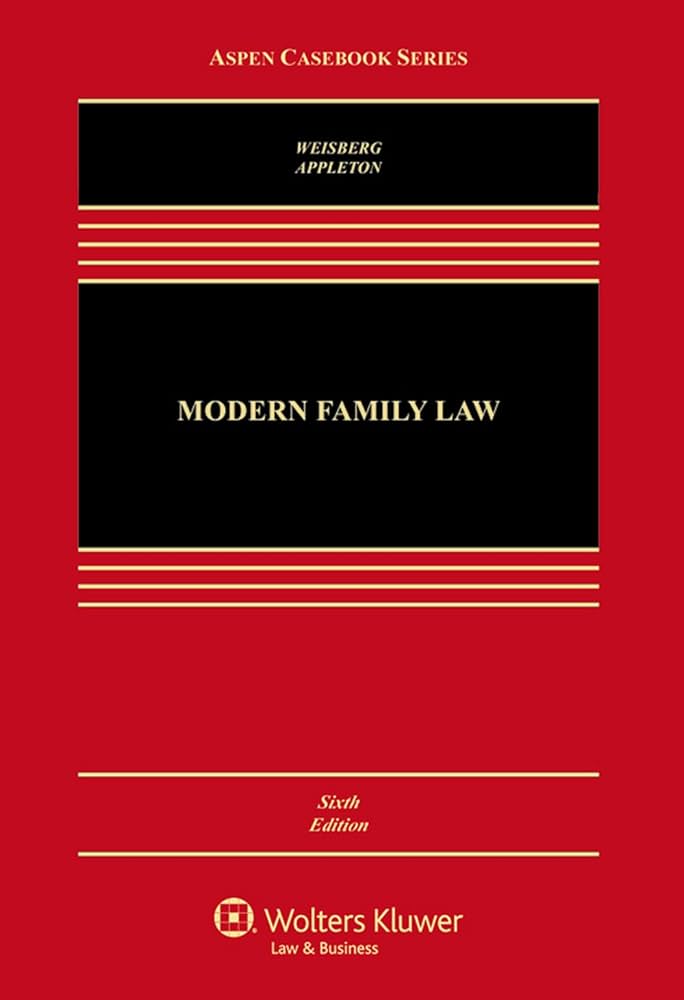 Modern Family Law: Cases and Materials 6th Ed.