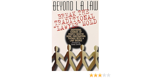 Beyond L.A. Law: Break the Traditional "Lawyer" Mold