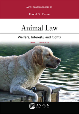 Animal Law: Welfare, Interests, Rights 3rd