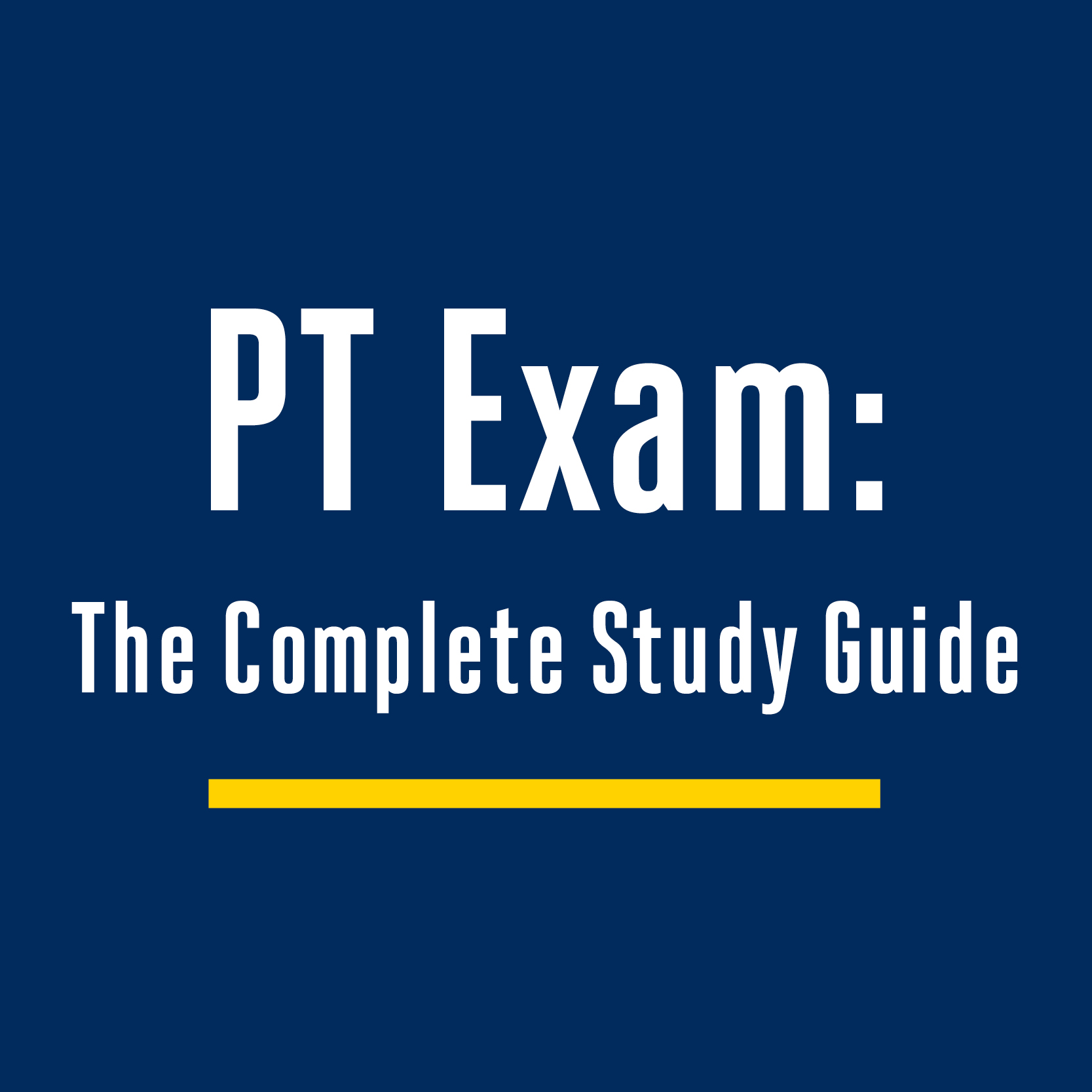 PT Exam: The Complete Study Guide