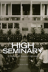 The High Seminary, vol. 2: A History of the Clemson University, 1964–2000