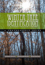Winter Tree Identification for the Southern Appalachians and Piedmont: A Photographic Guide