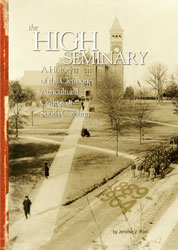 The High Seminary, vol. 1: A History of the Clemson Agricultural College of South Carolina, 1889-1964