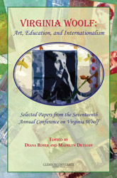 Virginia Woolf: Art, Education, and Internationalism; Selected Papers from the Seventeenth Annual Conference on Virginia Woolf