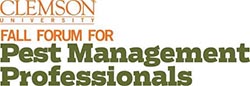 11th Annual Clemson University Fall Forum for Pest Management Professionals